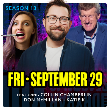 Fri Sept 29th @9:30pm - Katie K, Collin Chamberlin and Don McMillan