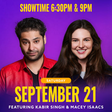 Sat Sept 21st @6:30pm- Kabir Singh and Macey Isaacs