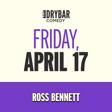 *Early Bird Pricing* Fri Apr 17th @7pm -  Ross Bennett and MORE to be announced!